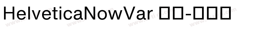 HelveticaNowVar 常规字体转换